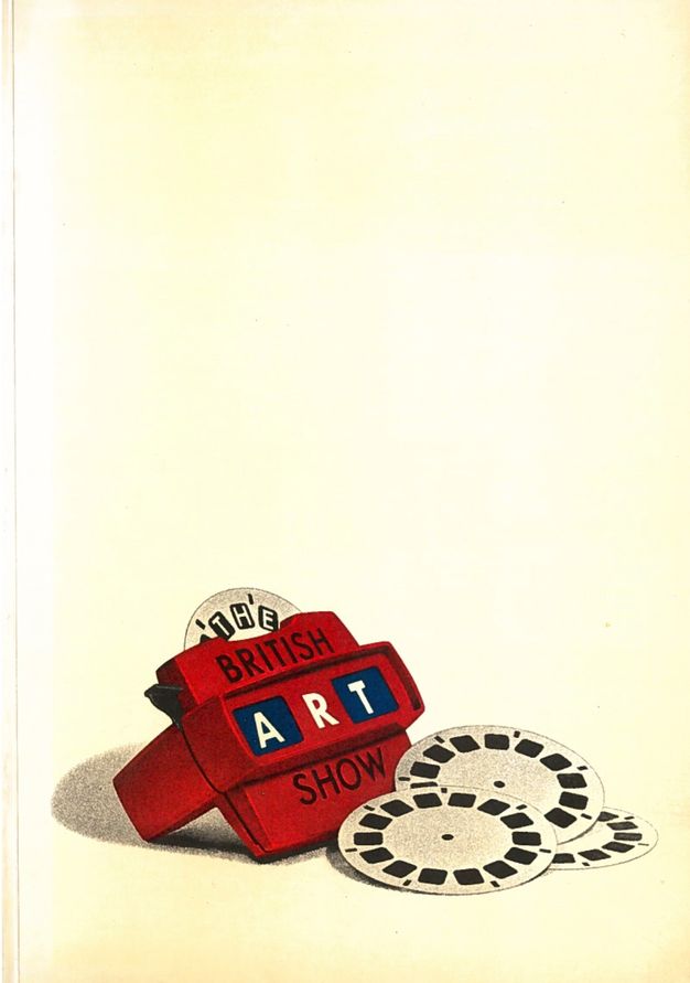 Cover of an exhibition catalogue. A red stereoscope, like a child’s viewfinder toy, lies with three disc-like reels at the bottom of an off-white page. A reel in the toy reads 'THE' across three of the slides. The words 'British Art Show' are written in all caps on the face of the stereoscope.