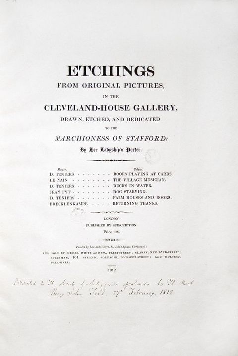 Title page. Title indicates the etchings are “Dedicated to the Marchioness of Stafford”. In Gothic-style text, the next line reads, “By Her Ladyship’s Porter”. A list of illustrations follows above a colophon and a handwritten note.