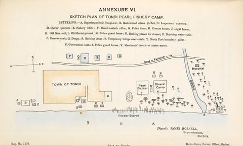 Plan. A section of seashore has an area blocked out for the \“Town of Tondi\” to our left. To our right are buildings identified as \“Pearl Bazaar\”, \“Divers’ Camp\”, and \“Hospital\”. Text across the top of the illustration begins, \“Annexure VI Sketch Plan of Tondi Pearl Fishery Camp\”.