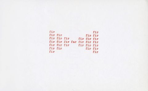 Red text on a white card is typed to make a shape. The word “fir” is repeated in columns that taper then swell to make a bowtie to either side of the central word, “far”.