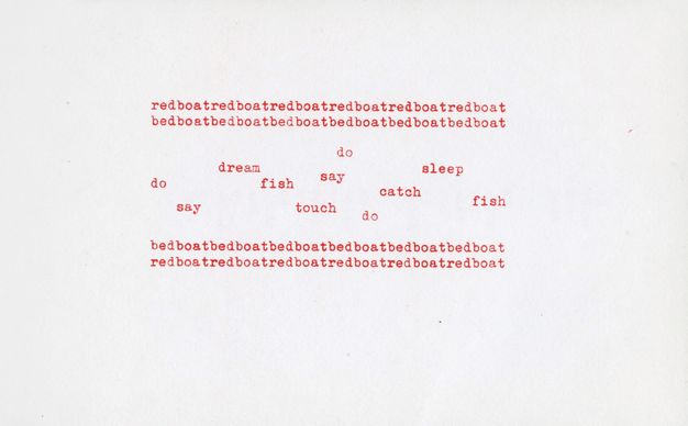 Red text on a white card is typed to make a visual design. Eleven words float between two rows like a wide equal sign. Each row is made of two lines of text. The framing text repeats various combinations of “red”, “bed”, and “boat”. The words floating in between read, roughly from left to right, “do”, “say”, “dream”, “fish”, “touch”, “say”, “do”, “do”, “catch”, “sleep”, and “fish”.