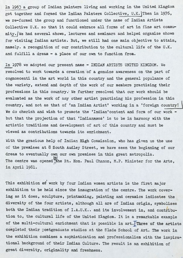 Typewritten document. A history is given starting in 1963 when “a group of Indian painters living and working in the United Kingdom got together and formed the Indian Painters Collective, U.K.” The group was reformed in 1976 and in 1978 took on the name, Indian Artists United Kingdom. They share information on an exhibition of work by four Indian woman artists.