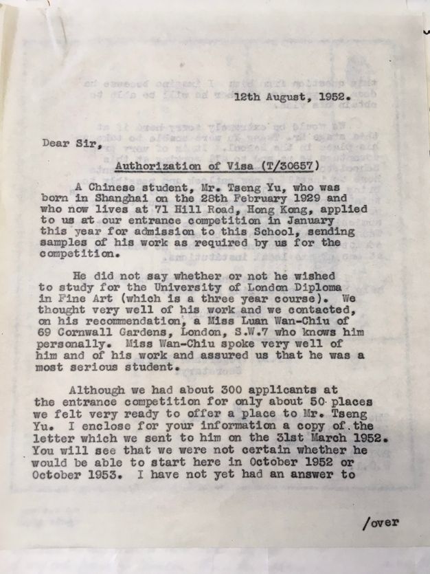 Typewritten letter. A letter begins, “Dear Sir, Authorization of Visa (T/30657) A Chinese student, Mr. Tseng Yu, who was born in Shanghai on the 28th February 1929 and who now lives at 71 Hill Road, Hong Kong, applied to us at your entrance competition in January this year for admission to this School”.
