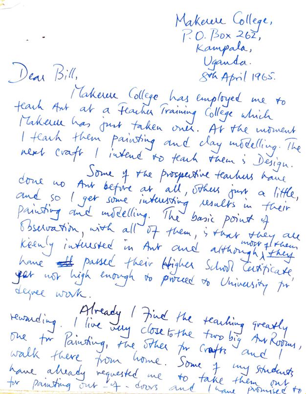 Handwritten letter with text that reads, “Dear Bill, Makerere College has employed me to teach Art at a Teacher Training College which Makerere has just taken over”. The letter continues, “Already I find the teaching greatly rewarding”.