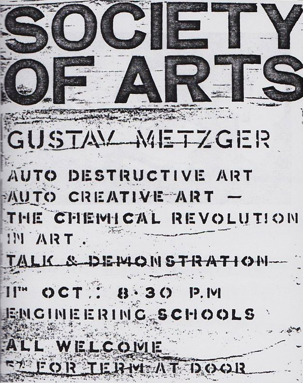 Poster. Black text against white paper. The largest letters at the top read, “Society of Arts”. The rest of the text appears stencilled. The artist’s name is followed by “Auto Destructive Art Auto Creative Art”.