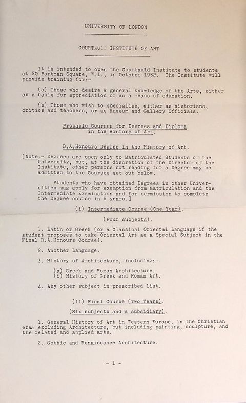 Typewritten document. First of two pages. Headings on this page include, 'Probable Courses for Degrees and Diploma in the History of Art', 'B.A. Honours Degree in the History of Art', 'Intermediate Course (One Year)', and 'Final Course (Two Years)'.