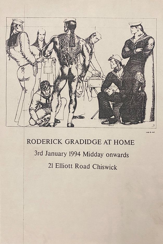 A black-and-white sketch depicting a group of muscular men in sailor uniforms engaged in various poses and activities. The image is accompanied by text announcing an event: "Roderick Gradidge at Home," dated 3rd January 1994, from midday onwards, at 21 Elliott Road Chiswick. The artwork is attributed to "Tom & Rod" in the bottom right corner. The scene and text suggest a themed gathering or exhibition, combining visual art with social context.