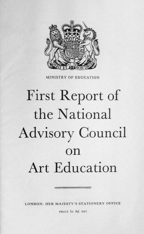 Black and white photograph. Title page of a booklet with text reading 'First Report of the National Advisory Council on Art Education'. Above the text is the British royal coat of arms, and smaller text reading 'Ministry of Education'.